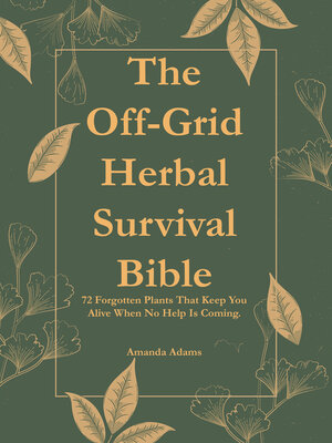 cover image of The Off-Grid Herbal Survival Bible